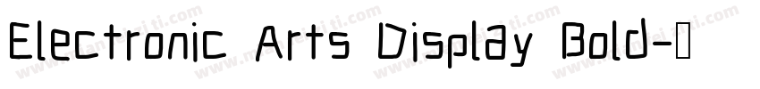 Electronic Arts Display Bold字体转换